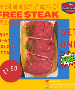 2 x 5-6oz Sirloin Steaks and get a 3rd one FREE